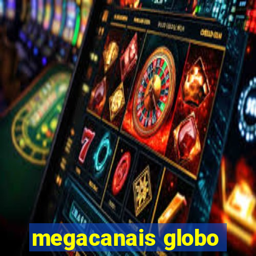 megacanais globo